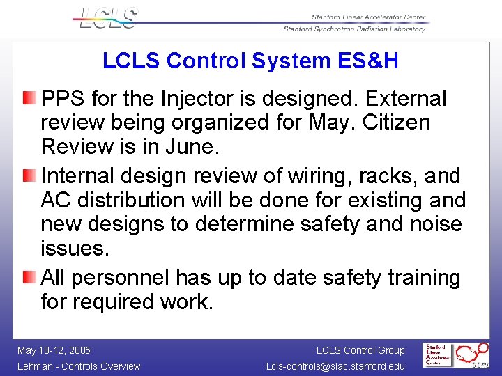 LCLS Control System ES&H PPS for the Injector is designed. External review being organized