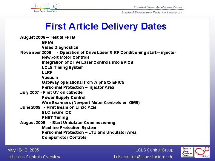 First Article Delivery Dates August 2006 – Test at FFTB BPMs Video Diagnostics November