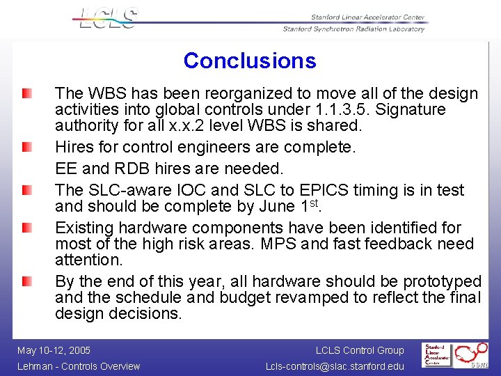 Conclusions The WBS has been reorganized to move all of the design activities into
