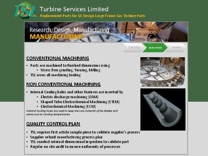 Turbine Services Limited Replacement Parts for GE Design Large Frame Gas Turbine Parts MANUFACTURING