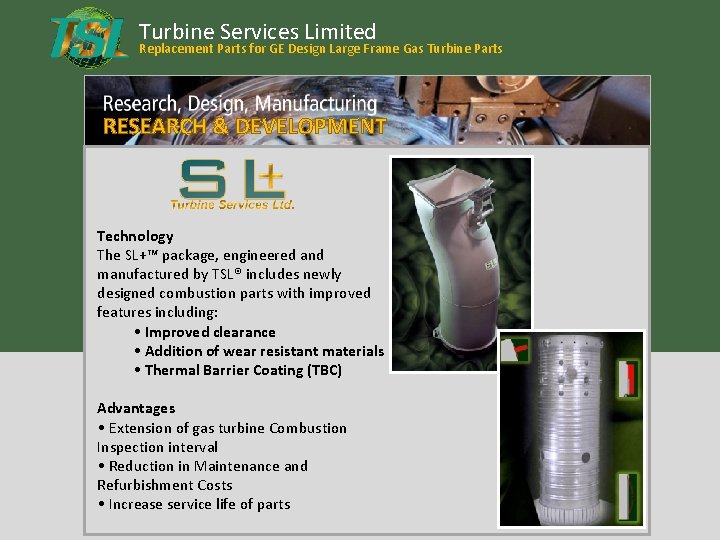Turbine Services Limited Replacement Parts for GE Design Large Frame Gas Turbine Parts RESEARCH