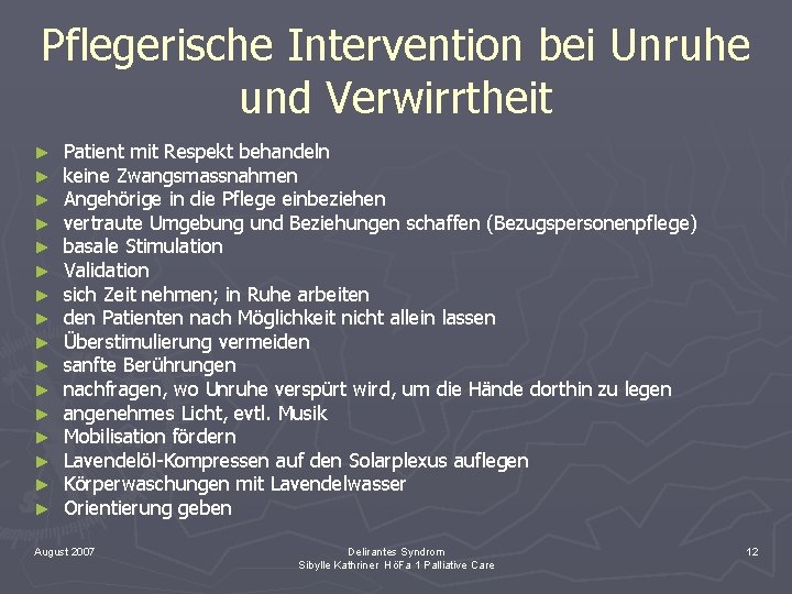 Pflegerische Intervention bei Unruhe und Verwirrtheit ► ► ► ► Patient mit Respekt behandeln