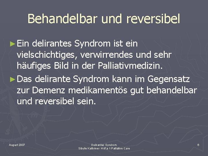 Behandelbar und reversibel ► Ein delirantes Syndrom ist ein vielschichtiges, verwirrendes und sehr häufiges