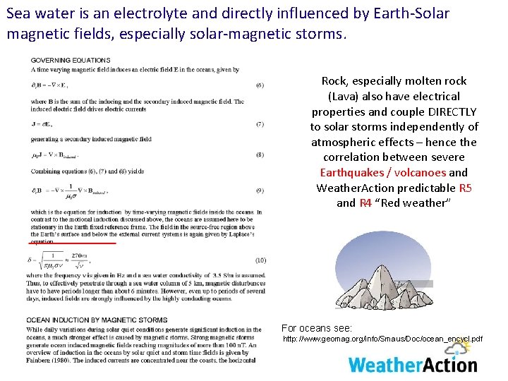 Sea water is an electrolyte and directly influenced by Earth-Solar magnetic fields, especially solar-magnetic