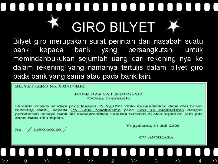 GIRO BILYET Bilyet giro merupakan surat perintah dari nasabah suatu bank kepada bank yang