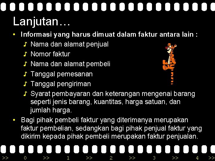 Lanjutan… • Informasi yang harus dimuat dalam faktur antara lain : ♪ Nama dan