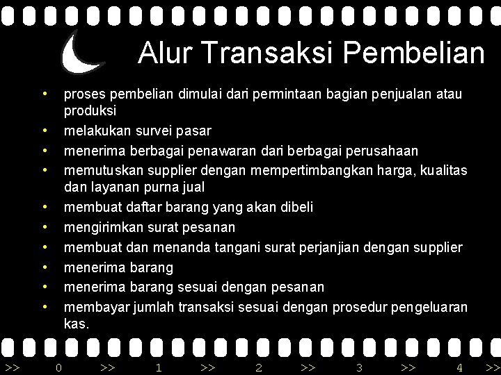 Alur Transaksi Pembelian • proses pembelian dimulai dari permintaan bagian penjualan atau produksi melakukan