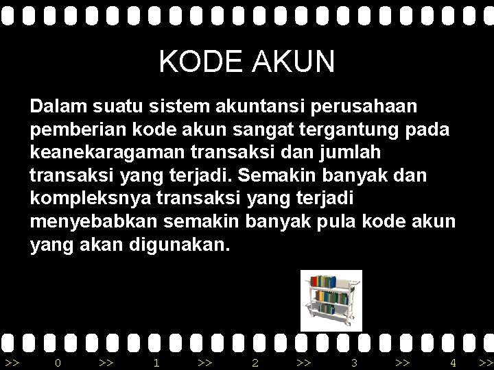 KODE AKUN Dalam suatu sistem akuntansi perusahaan pemberian kode akun sangat tergantung pada keanekaragaman