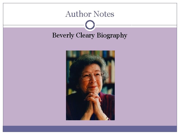 Author Notes Beverly Cleary Biography 