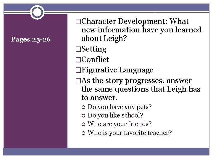 �Character Development: What Pages 23 -26 new information have you learned about Leigh? �Setting