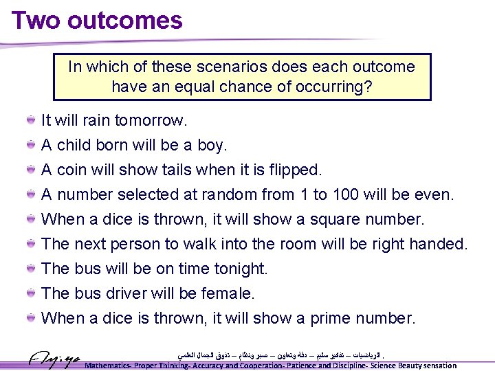 Two outcomes In which of these scenarios does each outcome have an equal chance