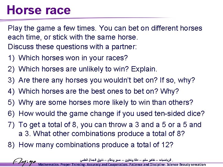 Horse race Play the game a few times. You can bet on different horses