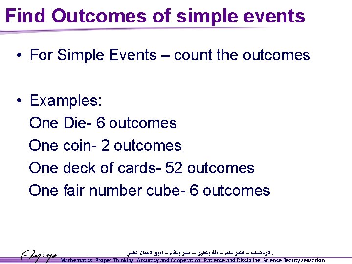Find Outcomes of simple events • For Simple Events – count the outcomes •