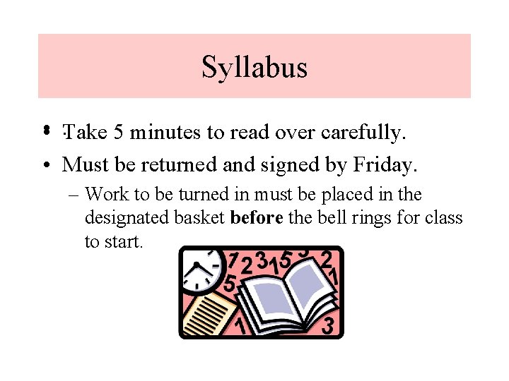 Syllabus • . Take 5 minutes to read over carefully. • Must be returned