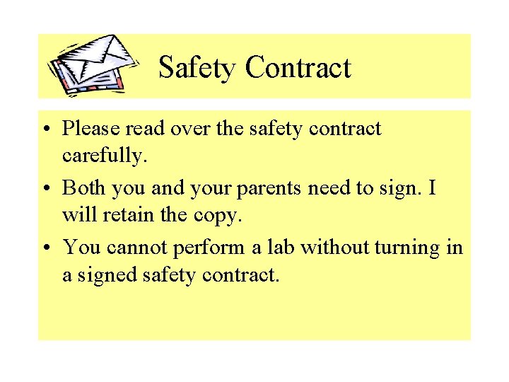 Safety Contract • Please read over the safety contract carefully. • Both you and