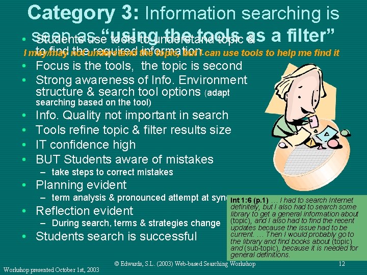 Category 3: Information searching is asuse“using the tools • seen Students tools to understand