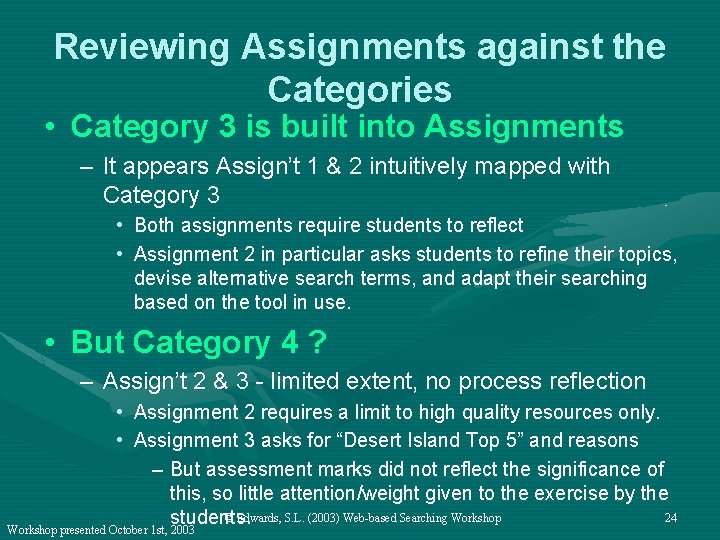 Reviewing Assignments against the Categories • Category 3 is built into Assignments – It