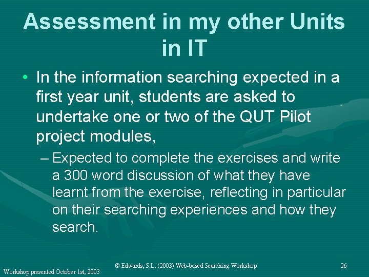 Assessment in my other Units in IT • In the information searching expected in