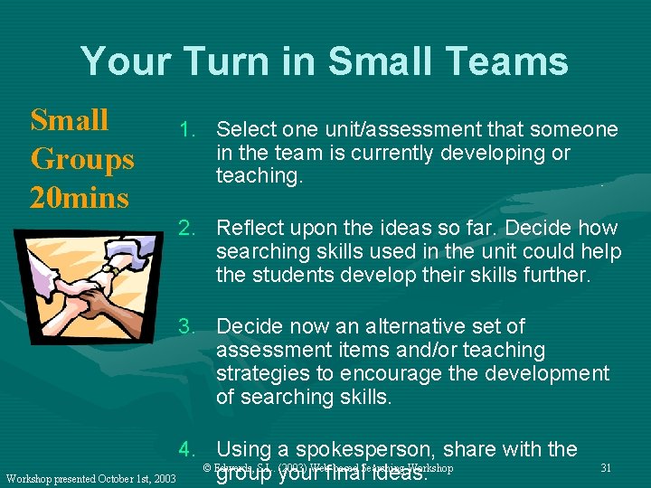 Your Turn in Small Teams Small Groups 20 mins 1. Select one unit/assessment that