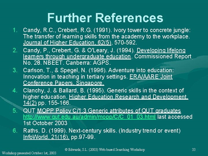 Further References 1. Candy, R. C. , Crebert, R. G. (1991). Ivory tower to