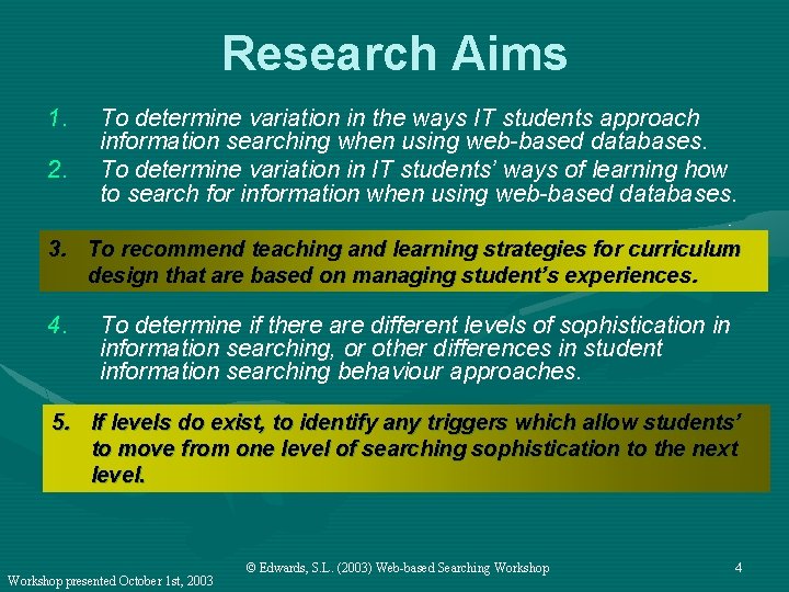 Research Aims 1. 2. To determine variation in the ways IT students approach information