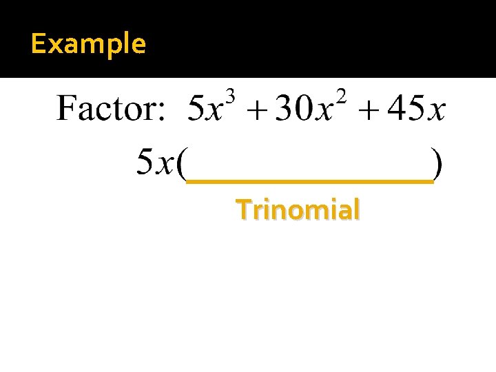 Example Trinomial 