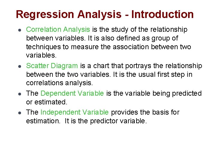 Regression Analysis - Introduction l l Correlation Analysis is the study of the relationship