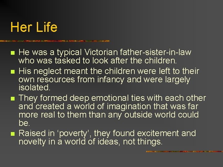 Her Life n n He was a typical Victorian father-sister-in-law who was tasked to