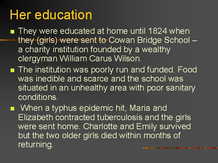 Her education n They were educated at home until 1824 when they (girls) were