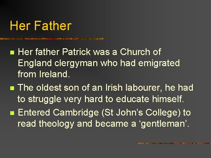 Her Father n n n Her father Patrick was a Church of England clergyman