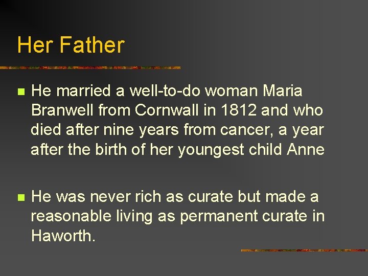 Her Father n He married a well-to-do woman Maria Branwell from Cornwall in 1812