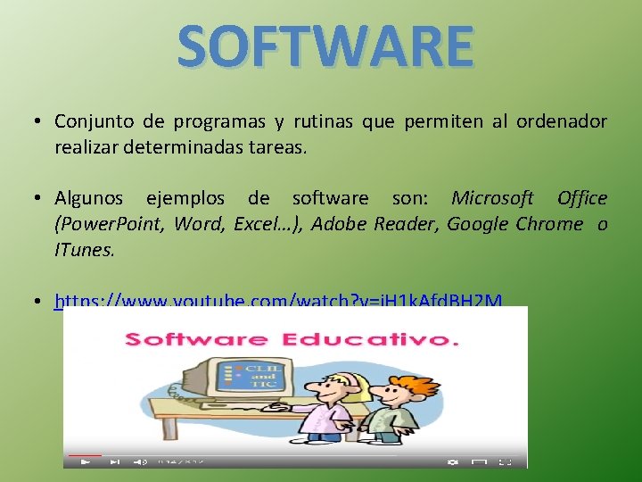 SOFTWARE • Conjunto de programas y rutinas que permiten al ordenador realizar determinadas tareas.