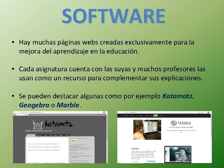 SOFTWARE • Hay muchas páginas webs creadas exclusivamente para la mejora del aprendizaje en