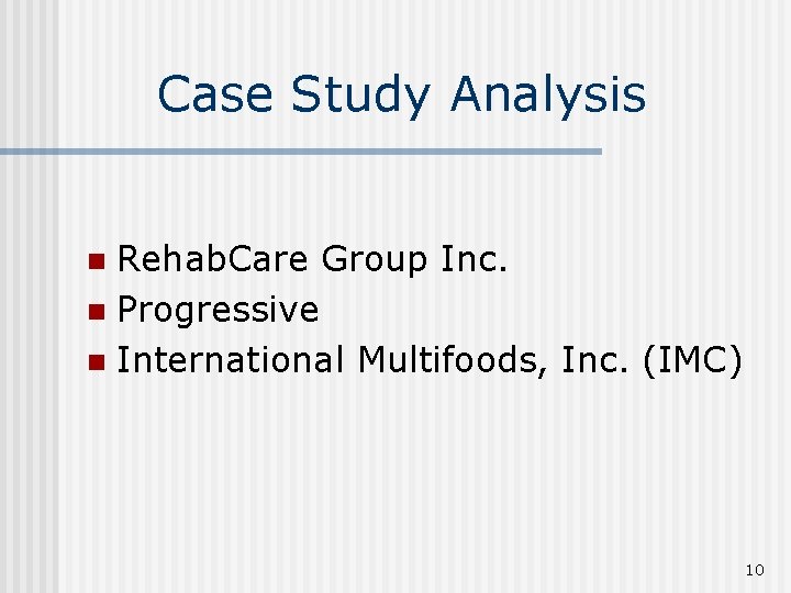 Case Study Analysis Rehab. Care Group Inc. n Progressive n International Multifoods, Inc. (IMC)