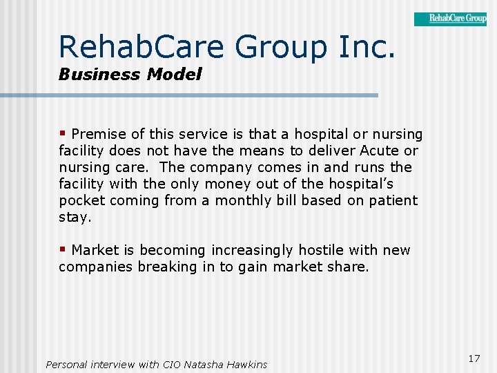 Rehab. Care Group Inc. Business Model § Premise of this service is that a