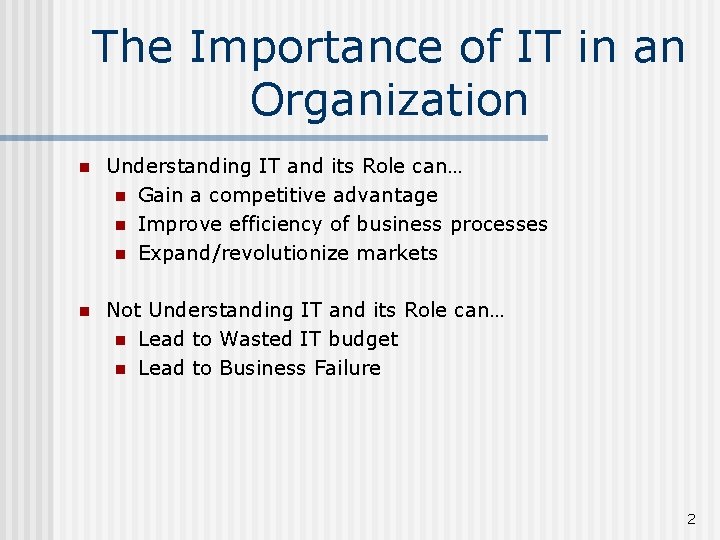 The Importance of IT in an Organization n Understanding IT and its Role can…