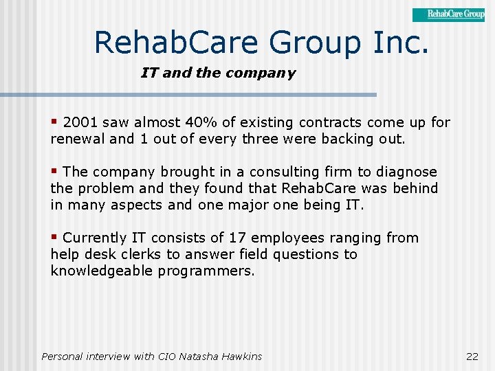 Rehab. Care Group Inc. IT and the company § 2001 saw almost 40% of