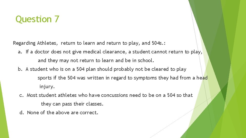 Question 7 Regarding Athletes, return to learn and return to play, and 504 s.
