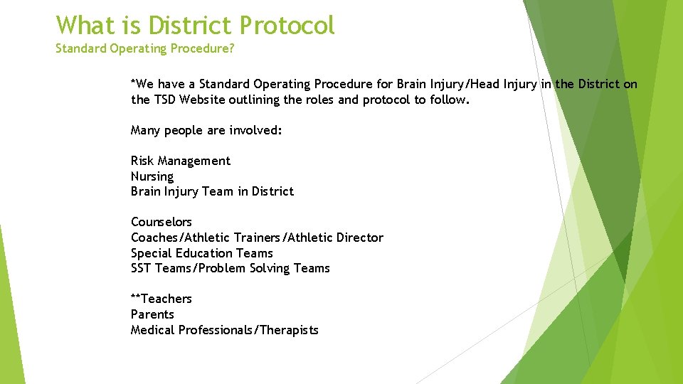 What is District Protocol Standard Operating Procedure? *We have a Standard Operating Procedure for