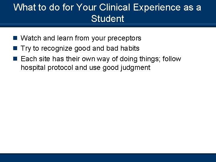 What to do for Your Clinical Experience as a Student n Watch and learn