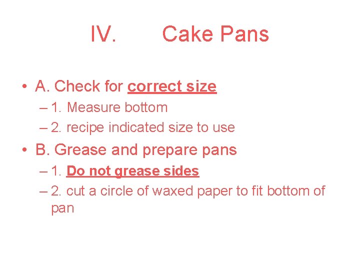 IV. Cake Pans • A. Check for correct size – 1. Measure bottom –