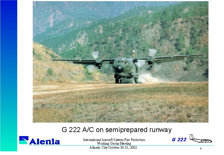 G 222 A/C on semiprepared runway International Aircraft System Fire Protection Working Group Meeting
