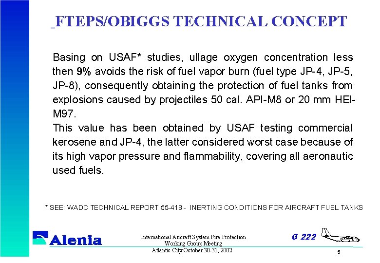 FTEPS/OBIGGS TECHNICAL CONCEPT Basing on USAF* studies, ullage oxygen concentration less then 9% avoids