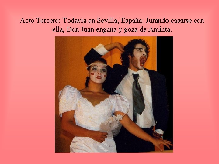Acto Tercero: Todavía en Sevilla, España: Jurando casarse con ella, Don Juan engaña y