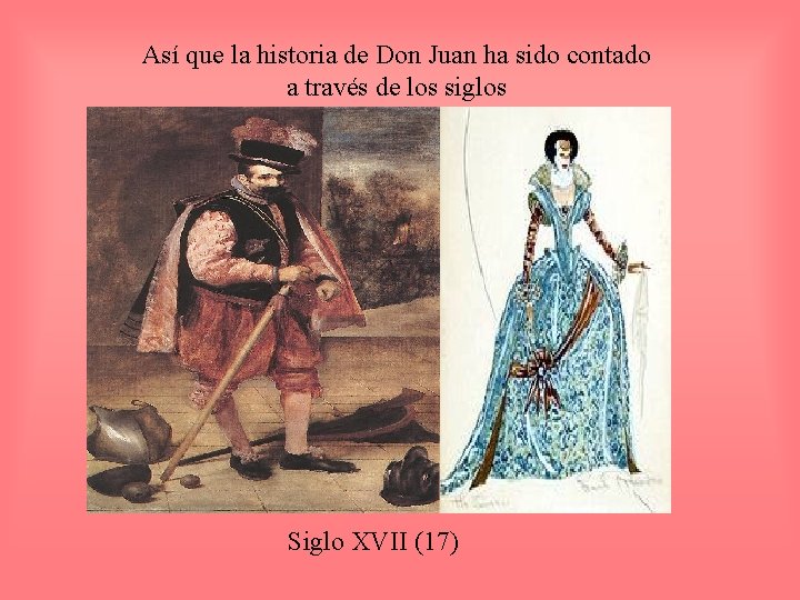 Así que la historia de Don Juan ha sido contado a través de los