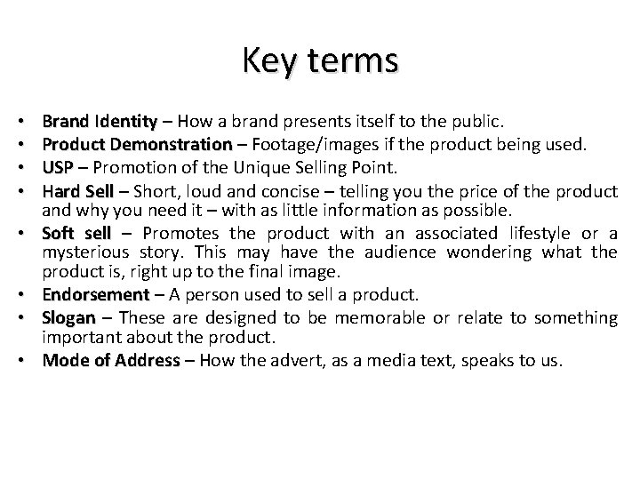 Key terms • • Brand Identity – How a brand presents itself to the