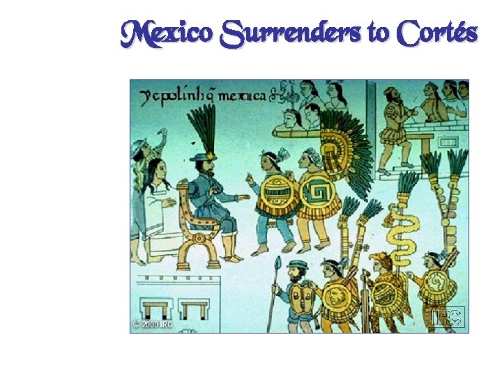 Mexico Surrenders to Cortés 