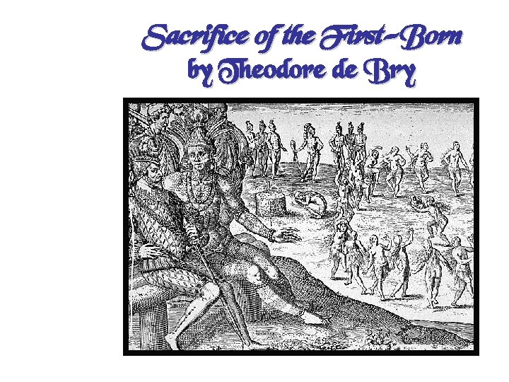 Sacrifice of the First-Born by Theodore de Bry 