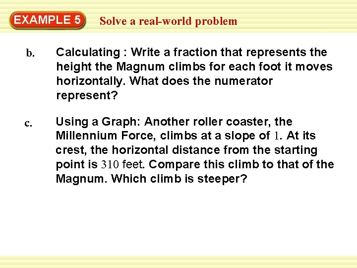 Warm-Up 5 Exercises EXAMPLE Solve a real-world problem b. Calculating : Write a fraction