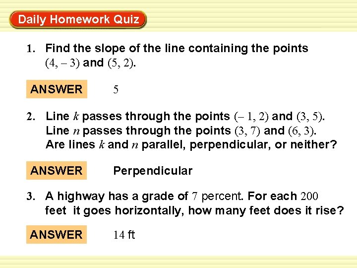 Daily Homework Quiz Warm-Up Exercises 1. Find the slope of the line containing the